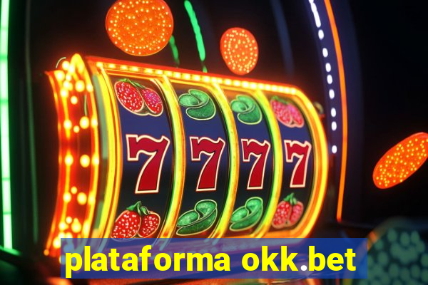 plataforma okk.bet