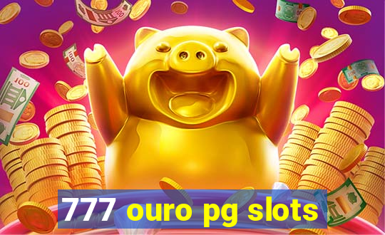 777 ouro pg slots