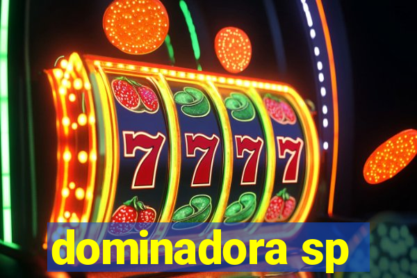 dominadora sp