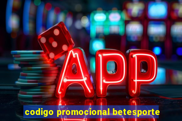 codigo promocional betesporte
