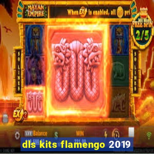dls kits flamengo 2019
