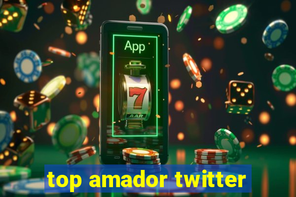 top amador twitter