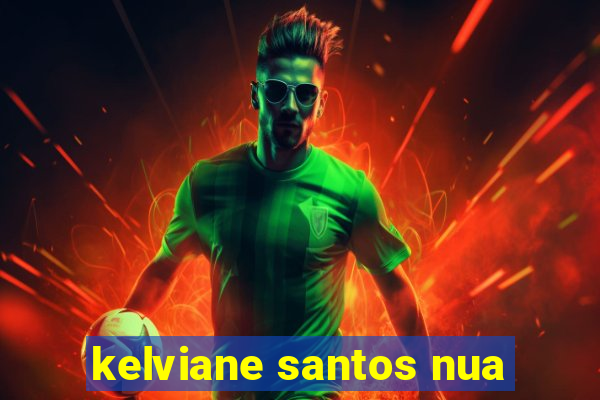 kelviane santos nua