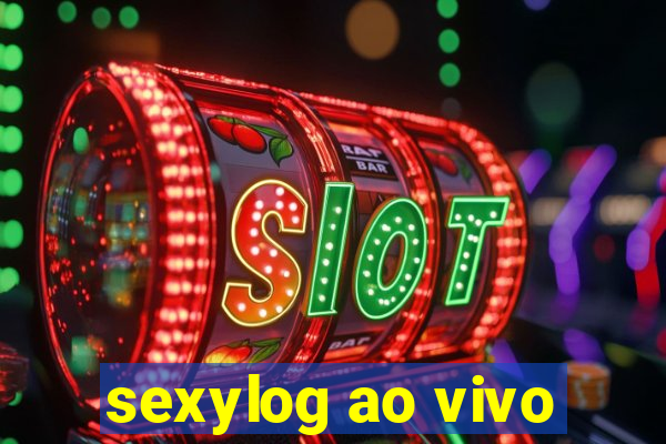 sexylog ao vivo