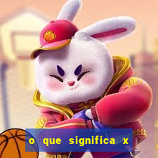 o que significa x no sportingbet