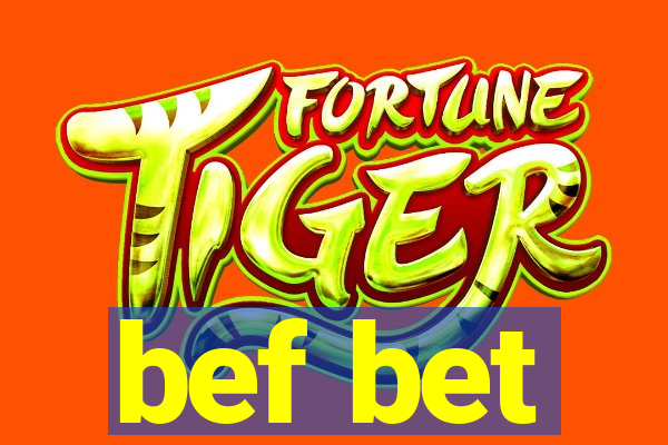 bef bet