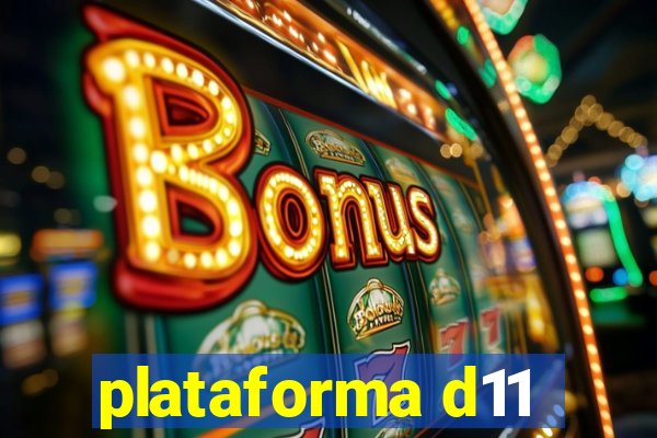 plataforma d11