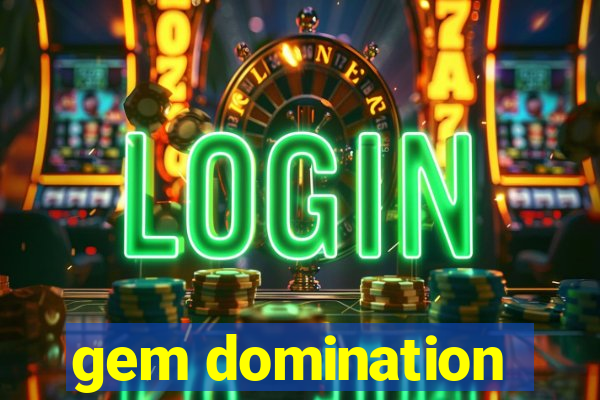 gem domination
