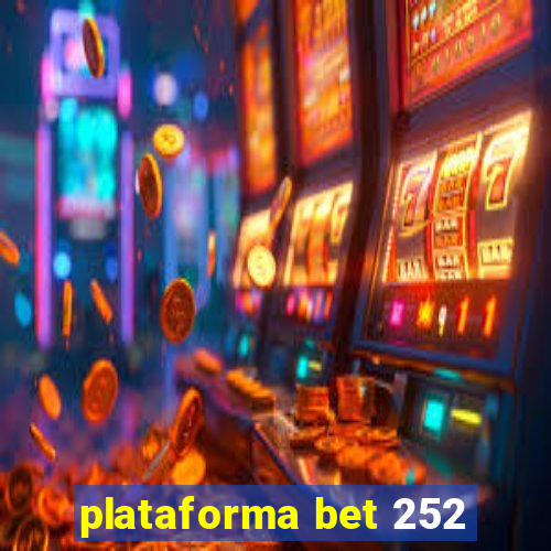 plataforma bet 252