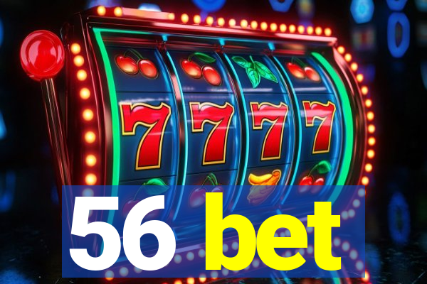 56 bet