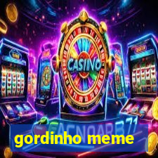 gordinho meme
