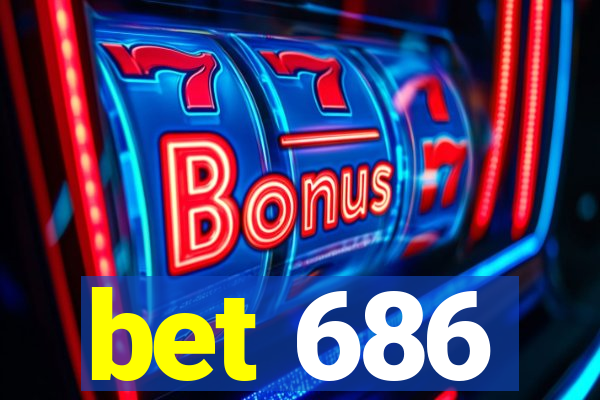 bet 686