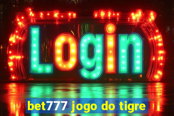 bet777 jogo do tigre