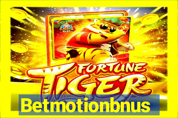 Betmotionbnus