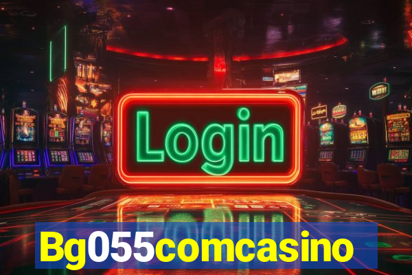 Bg055comcasino