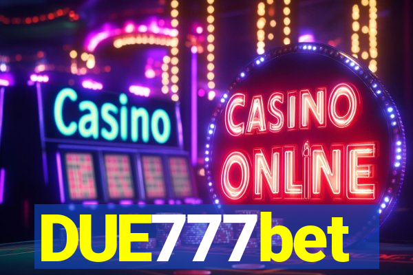 DUE777bet
