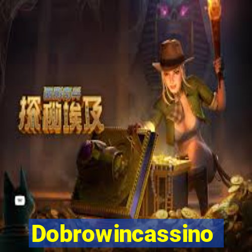 Dobrowincassino