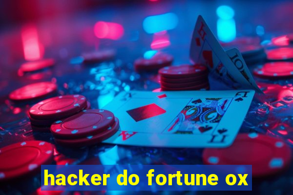 hacker do fortune ox