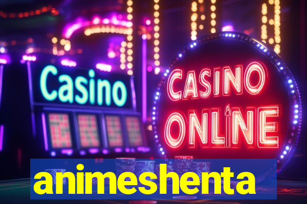 animeshenta