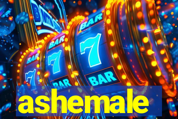 ashemale