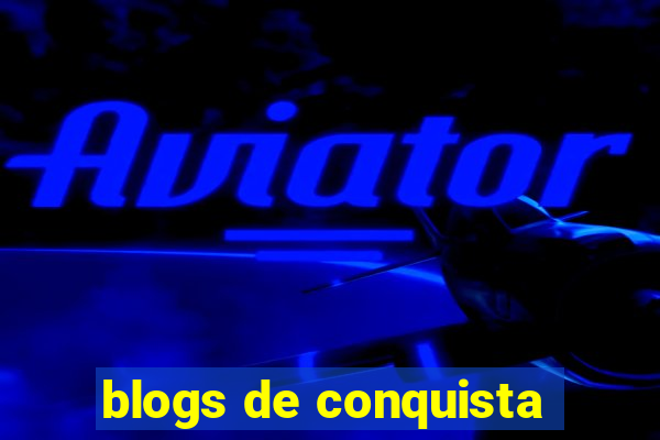 blogs de conquista