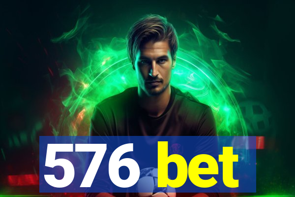 576 bet