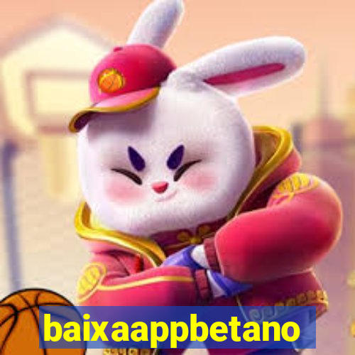 baixaappbetano