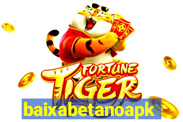 baixabetanoapk