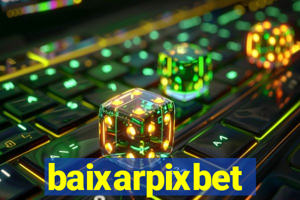baixarpixbet