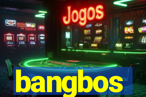 bangbos