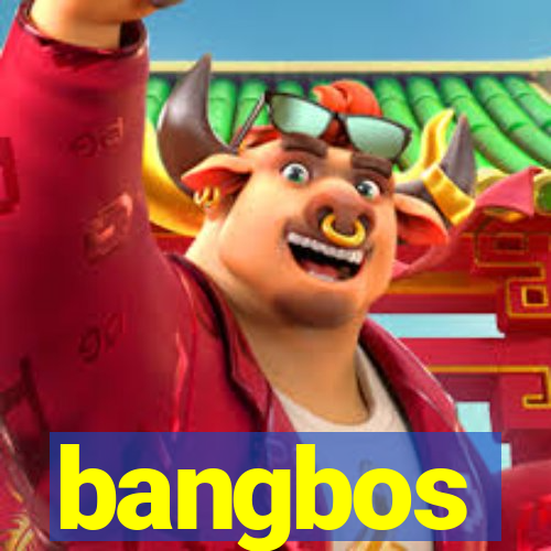 bangbos