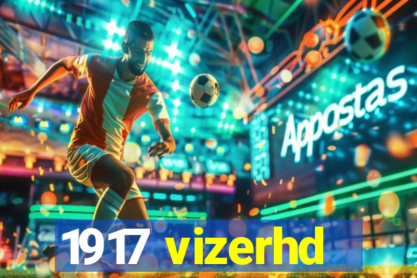 1917 vizerhd