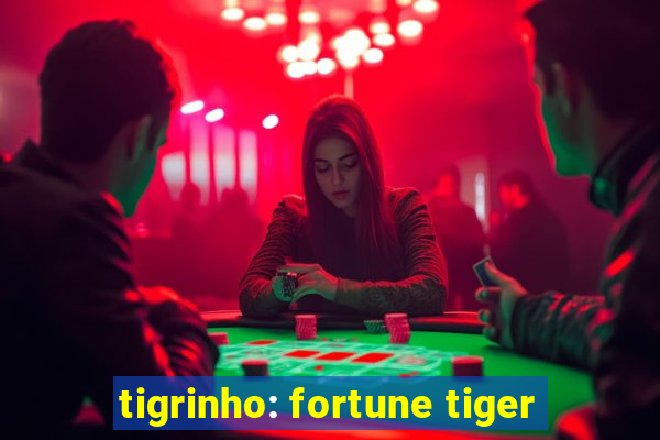 tigrinho: fortune tiger
