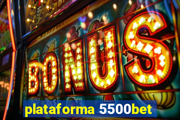 plataforma 5500bet