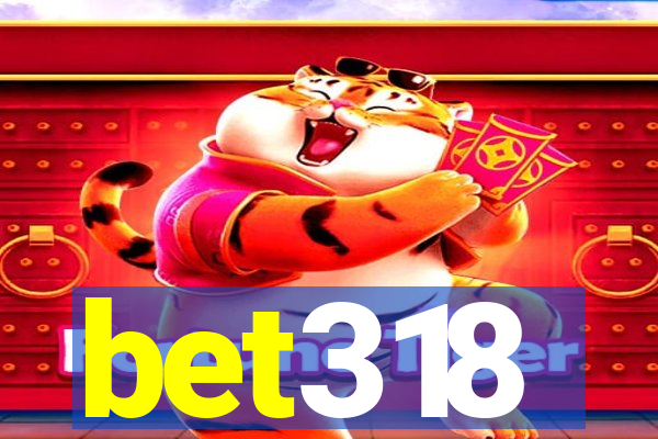 bet318