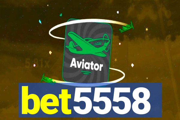bet5558
