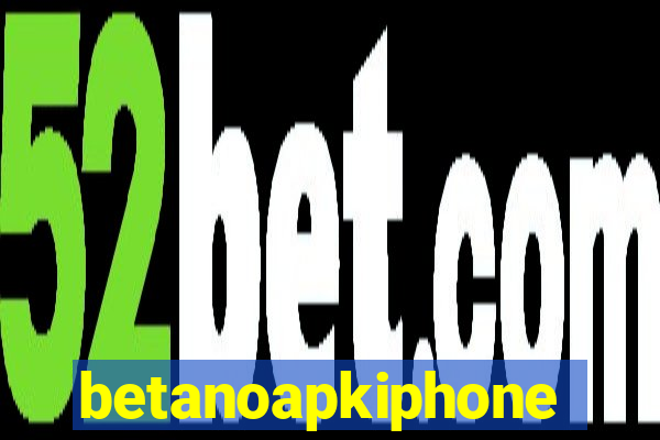 betanoapkiphone