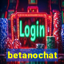 betanochat