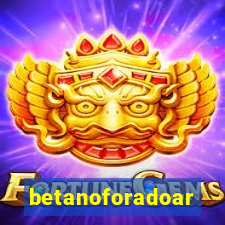 betanoforadoar