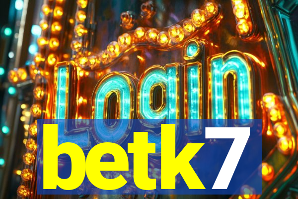 betk7