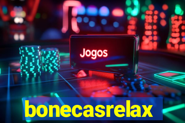 bonecasrelax
