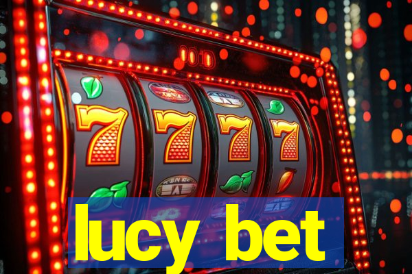 lucy bet