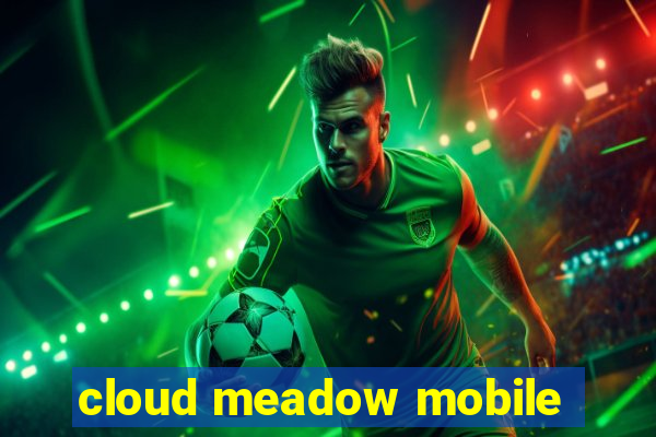 cloud meadow mobile