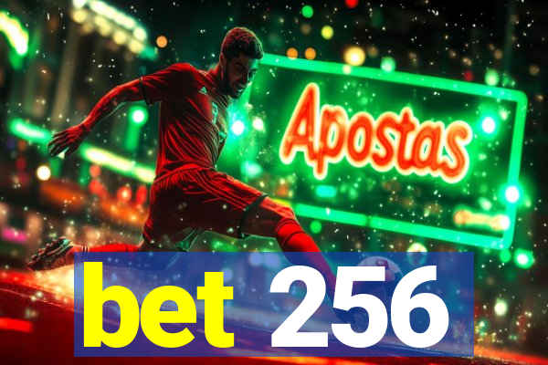 bet 256