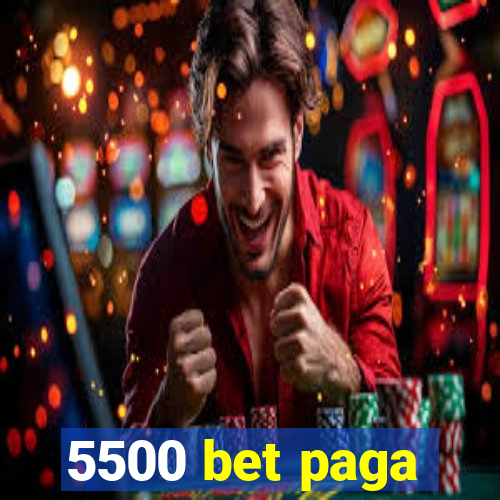 5500 bet paga
