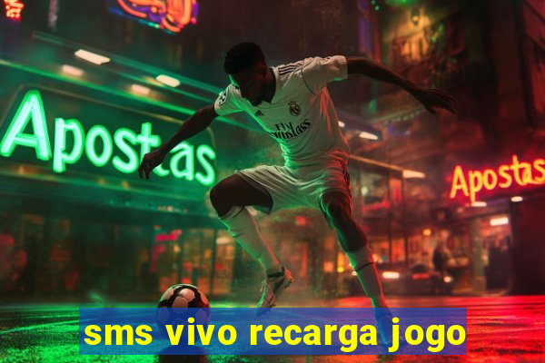sms vivo recarga jogo