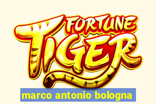 marco antonio bologna