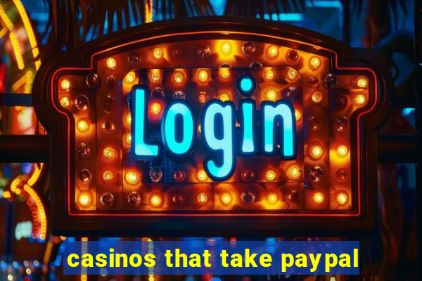 casinos that take paypal