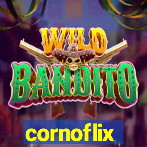 cornoflix
