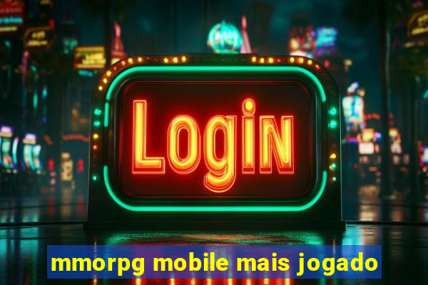 mmorpg mobile mais jogado